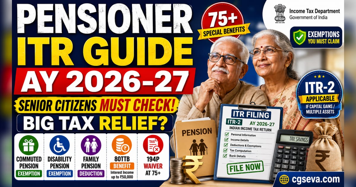 Pensioner ITR guide AY 2026-27 — commuted and disability pension exemptions, family pension deduction, 80TTB interest benefit and the 194P filing waiver at 75